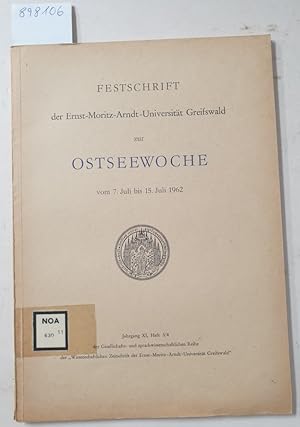 Imagen del vendedor de Festschrift der Ernst-Moritz-Arndt-Universitt Greifswald zur Ostseewoche vom 7. Juli bis 15. Juli 1962 : (Jahrgang XI : 1962 : Heft 3/4 der "Wissenschaftlichen Zeitschrift" der Ernst-Moritz-Arndt-Universitt Greifswald") : a la venta por Versand-Antiquariat Konrad von Agris e.K.