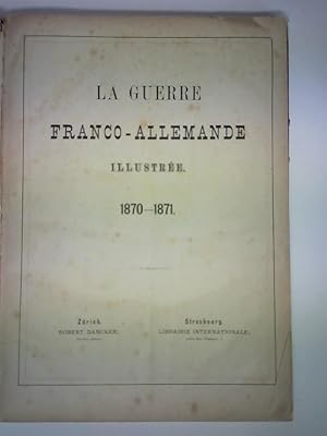 La Guerre Franco-Allemande Illustrée 1870 - 1871, No. 1 - 32 zusammen in einem Band