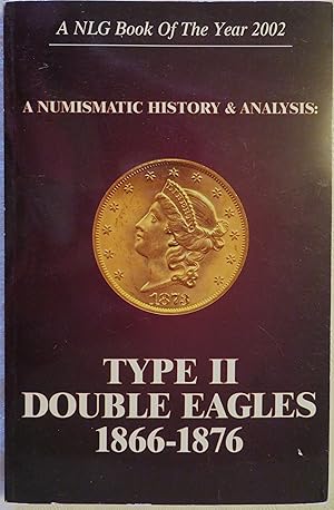 Seller image for Type II Double Eagles 1866-1876: A Numismatic History and Analysis for sale by Book Catch & Release