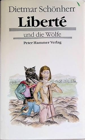 Bild des Verkufers fr Libert und die Wlfe. zum Verkauf von books4less (Versandantiquariat Petra Gros GmbH & Co. KG)