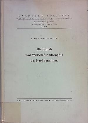 Bild des Verkufers fr Die Sozial- und Wirtschaftsphilosophie des Neoliberalismus. Sammlung Politeia, Bd.14 zum Verkauf von books4less (Versandantiquariat Petra Gros GmbH & Co. KG)