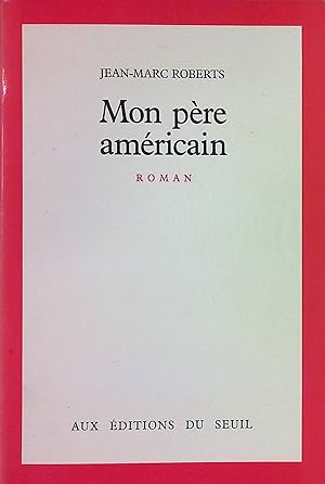Image du vendeur pour Mon pere americain : roman mis en vente par books4less (Versandantiquariat Petra Gros GmbH & Co. KG)