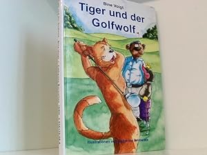 Bild des Verkufers fr Tiger & der Golfwolf Bine Voigt. Mit Ill. von Catherina Borowitza zum Verkauf von Book Broker