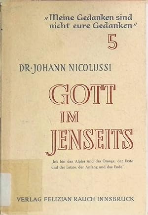 Seller image for Meine Gedanken sind nicht eure Gedanken : 5. Teil - Gott im Jenseits. for sale by books4less (Versandantiquariat Petra Gros GmbH & Co. KG)