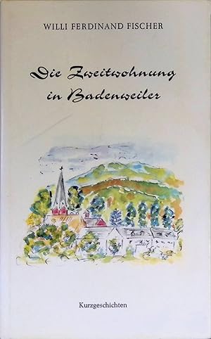 Bild des Verkufers fr Die Zweitwohnung in Badenweiler : Kurzgeschichten. zum Verkauf von books4less (Versandantiquariat Petra Gros GmbH & Co. KG)