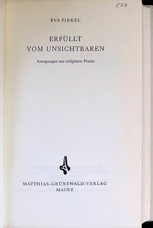 Seller image for Erfllt vom Unsichtbaren : Anregungen zur religisen Praxis. for sale by books4less (Versandantiquariat Petra Gros GmbH & Co. KG)