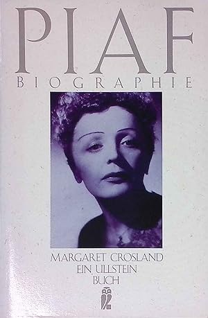 Piaf : Biographie. Ullstein ; Nr. 22227