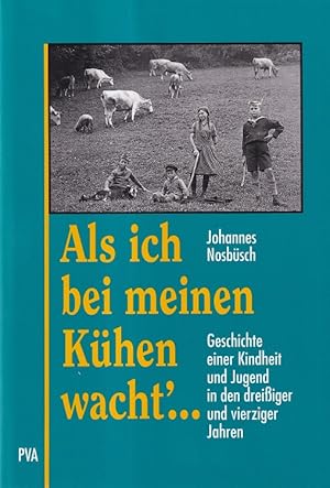 Seller image for Als ich bei meinen Khen wacht' . : Geschichte einer Kindheit und Jugend in den dreissiger und vierziger Jahren. for sale by Versandantiquariat Nussbaum