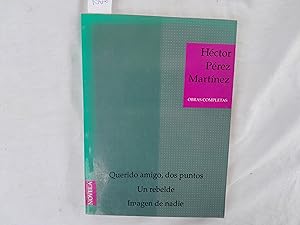 Seller image for Obras Completas. Novela. Querido amigo, dos puntos. / Un rebelde. / Imagen de nadie. for sale by Librera "Franz Kafka" Mxico.