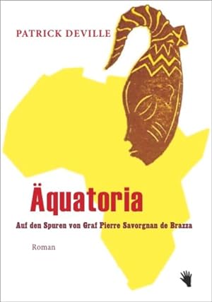 Bild des Verkufers fr Aequatoria: Auf den Spuren von Pierre Savorgnan de Brazza zum Verkauf von Studibuch