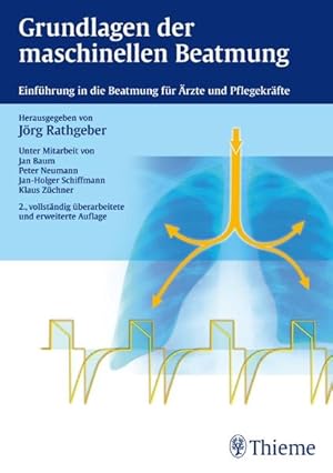 Image du vendeur pour Grundlagen der maschinellen Beatmung: Einfhrung in die Beatmung fr rzte und Pflegekrfte mis en vente par Studibuch