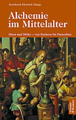 Seller image for Alchemie im Mittelalter. Leben und Bilder - von Zosimos bis Paracelsus for sale by Studibuch