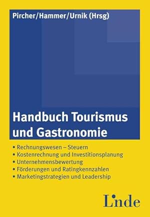 Bild des Verkufers fr Handbuch Tourismus und Gastronomie: Rechnungswesen - Steuern, Kostenrechnung und Investitionsplanung, Unternehmensbewertung, Frderungen und Ratingkennzahlen, Marketingstrategien und Leadership zum Verkauf von Studibuch