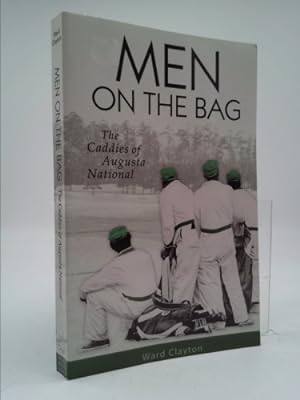 Seller image for Men on the Bag: The Caddies of Augusta National for sale by ThriftBooksVintage