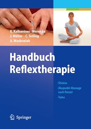 Bild des Verkufers fr Handbuch Reflextherapie: Shiatsu. Akupunkt-Massage nach Penzel. Tuina zum Verkauf von Studibuch