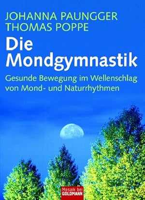 Bild des Verkufers fr Die Mondgymnastik: Gesunde Bewegung im Wellenschlag von Mond- und Naturrhythmen (Mosaik HC bei Goldmann) zum Verkauf von Studibuch