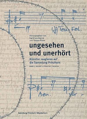 Seller image for Ungesehen und Unerhrt. Band 2: KnstlerreagierenaufdieSammlungPrinzhorn.Musik,Literatur,Theater for sale by Studibuch