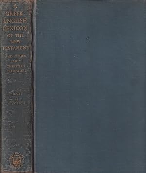 Seller image for A Greek-english Lexicon Of The New Testament And Other Early Christian Literature for sale by Jonathan Grobe Books