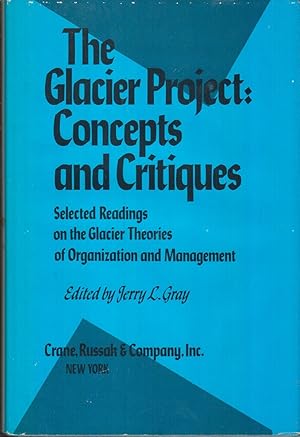 Seller image for The Glacier Project: Concepts And Critiques for sale by Jonathan Grobe Books