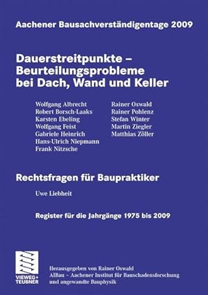 Seller image for Aachener Bausachverstndigentage 2009: Dauerstreitpunkte - Beurteilungsprobleme bei Dach, Wand und Keller for sale by Studibuch