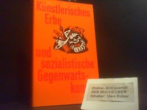 Künstlerisches Erbe und sozialistische Gegenwartskunst. [Akad. für Gesellschaftswiss. beim ZK d. ...