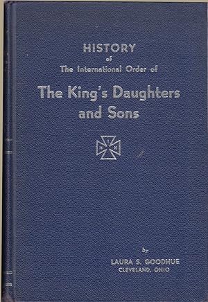 Imagen del vendedor de History of the International Order of the King's Daughters and Sons Volume II Part I 1931-1946 a la venta por Jonathan Grobe Books