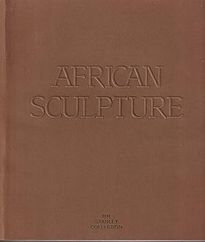 Bild des Verkufers fr African Sculpture: The Stanley Collection zum Verkauf von Jonathan Grobe Books