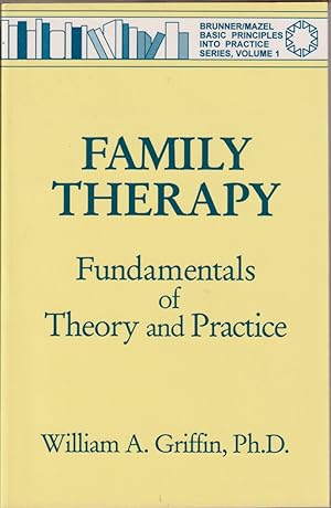 Imagen del vendedor de Family Therapy: Fundamentals Of Theory And Practice a la venta por Jonathan Grobe Books