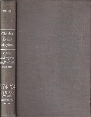 Seller image for Charles Evans Hughes: Politics And Reform In New York 1905-1910 for sale by Jonathan Grobe Books