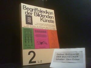 Bilzer, Bert: Begriffslexikon der bildenden Künste; Teil: Bd. 2., L - Z