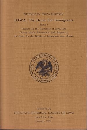 Image du vendeur pour Iowa: the Home for Immigrants Being a Treatise on the Resources of Iowa mis en vente par Jonathan Grobe Books