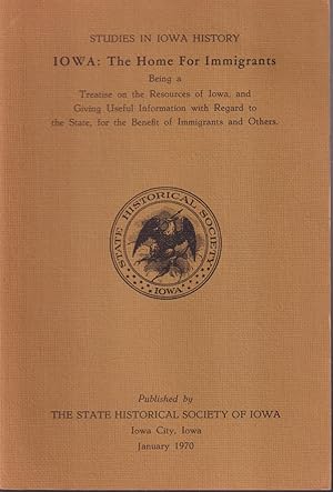 Image du vendeur pour Iowa: the Home for Immigrants Being a Treatise on the Resources of Iowa mis en vente par Jonathan Grobe Books