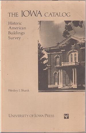 Image du vendeur pour The Iowa Catalog Historic American Buildings Survey mis en vente par Jonathan Grobe Books