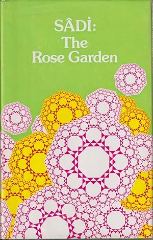Seller image for The Rose Garden Of Shekh Muslihu'd-din Sadi Of Shiraz for sale by Jonathan Grobe Books