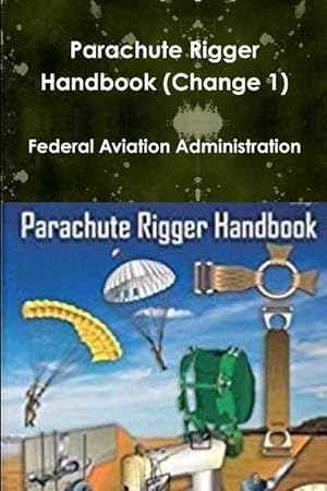 Bild des Verkufers fr Parachute Rigger Handbook (Change 1) zum Verkauf von moluna