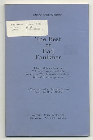 Image du vendeur pour The Best of Bad Faulkner: Choice Entries from the Yoknapatawpha Press and American Way Magazine Faulkner Write-Alike Competition mis en vente par Between the Covers-Rare Books, Inc. ABAA