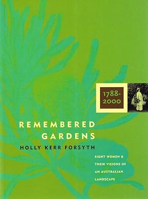 Image du vendeur pour REMEMBERED GARDENS. Eight Women and their Visions of an Australian Landscape. mis en vente par Sainsbury's Books Pty. Ltd.