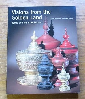 Visions from the Golden Land: Burma and the Art of Lacquer.