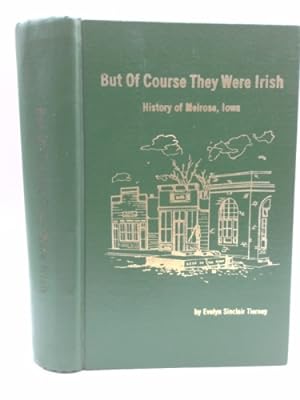 Bild des Verkufers fr But of course they were Irish, History of Melrose, Iowa zum Verkauf von ThriftBooksVintage