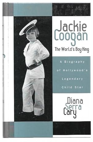 Seller image for Jackie Coogan: The World's Boy King. A biography of Hollywood's legendary child star. The Scarecrow Filmmakers Series. No. 100. for sale by City Basement Books
