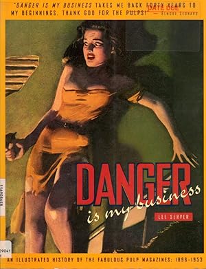 Imagen del vendedor de Danger is My Business: An Illustrated History of the Fabulous Pulp Magazine; 1896-1953 a la venta por Clausen Books, RMABA