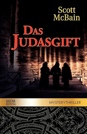 Seller image for Das Judasgift : Mysterythriller. Scott McBain. Aus dem Engl. von Michael Benthack / Galeria-Edition for sale by Preiswerterlesen1 Buchhaus Hesse