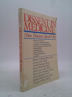 Bild des Verkufers fr Dissent in Medicine: Nine Doctors Speak Out zum Verkauf von ThriftBooksVintage