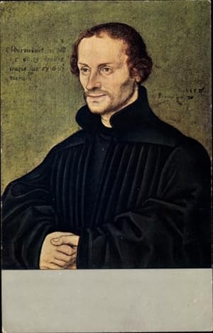 Künstler Ansichtskarte / Postkarte Cranach, Lukas, Philipp Melanchthon, Reformator und Philosoph