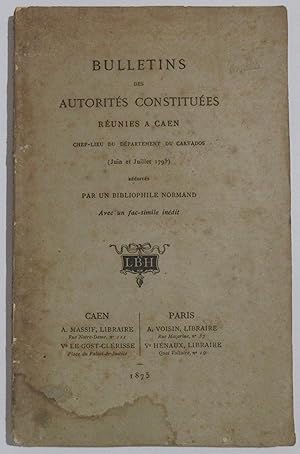 Bulletins des Autorités Constituées réunies à Caen chef-lieu du département du Calvados ( Juin et...