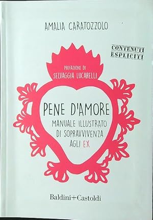 Bild des Verkufers fr Pene d'amore. Manuale illustrato di sopravvivenza agli ex zum Verkauf von Librodifaccia