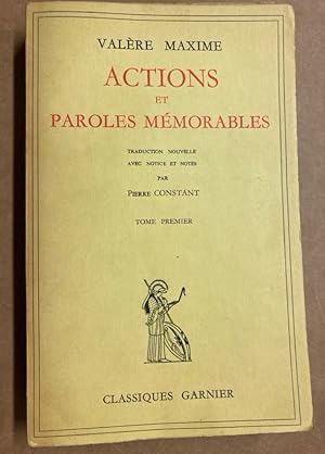 Actions et Paroles Mémorables. Tome Premier.