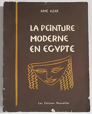 La Peinture Moderne en Egypte : Préface de Cyril des Baux