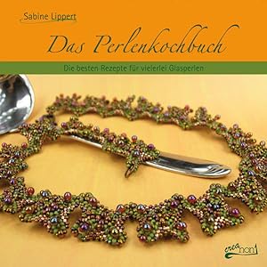 Imagen del vendedor de Das Perlenkochbuch: Die besten Rezepte fr vielerlei Glasperlen a la venta por Gerald Wollermann