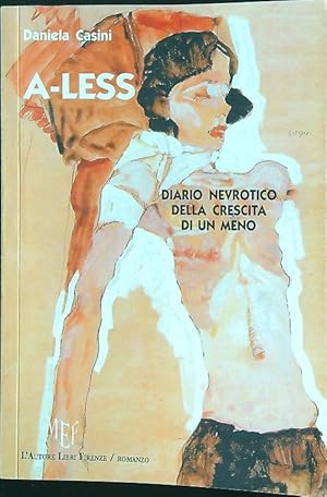 Imagen del vendedor de A-less. Diario nevrotico della crescita di un meno a la venta por Librodifaccia